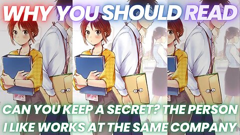 Why You Should Read- Can You Keep A Secret? The Person I Like Works At The Same Company