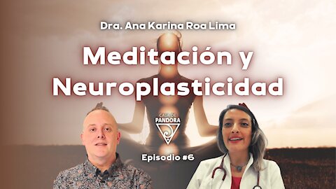 Meditación y Neuroplasticidad con Ana Karina Roa Lima