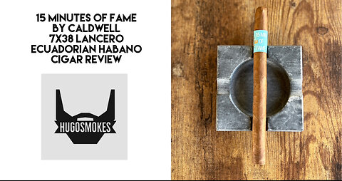 Caldwell 15 Minutes of Fame, Ecuadorian Habano Cigar Review