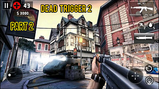 Dead Trigger 2 - Part 2