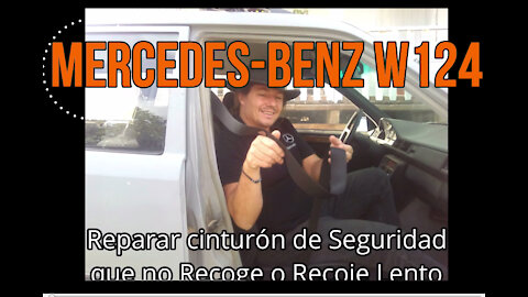 Mercedes W124 - Reparar cinturón de Seguridad que no Recoge o Recoje Lento