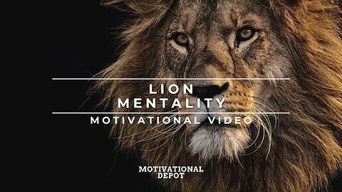 LION MENTALITY - MOTIVATIONAL VIDEO