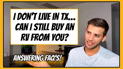 I Don't Live in TX... Can I Still Buy an RV from You Myles?