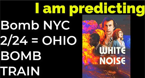 I am predicting: Bomb in NYC on Feb 24 = OHIO BOMB TRAIN PROPHECY