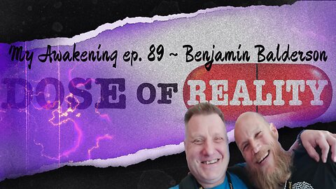 My Awakening ep. 89 ~ Benjamin Balderson Interviewed On His Personal Awakening Journey