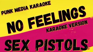 SEX PISTOLS ✴ NO FEELINGS ✴ KARAOKE INSTRUMENTAL ✴ PMK