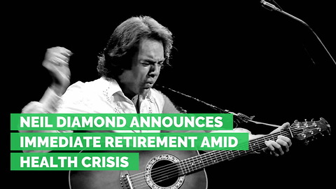 Neil Diamond Announces Immediate Retirement Amid Health Crisis