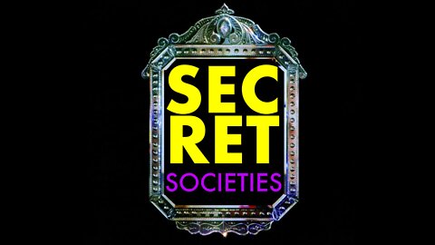 SECRET SOCIETIES-INTRO