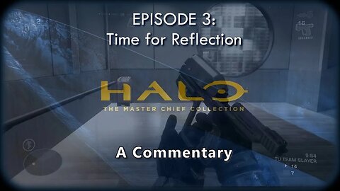 HALO MCC EP: 3 - Time for Reflection - Commentary
