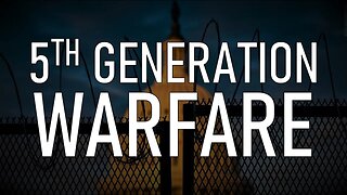 5th Generation Warfare: History, Modern Context, and (Some) Solutions