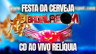 BADALASOM FESTA DA CERVEJA RELÍQUIA AO VIVO