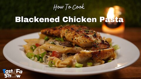 How To Make Blackened Chicken Pasta | Chicken Pasta Recipe |