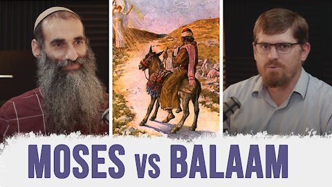 Balak - Moses vs Balaam