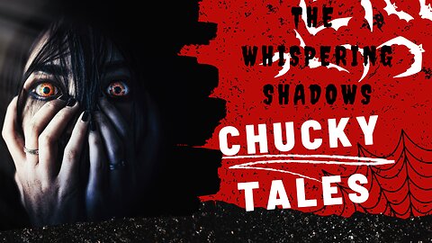The Whispering Shadows( Chucky Tales)