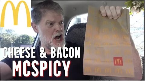 McDonalds Cheese and Bacon McSpicy Review!