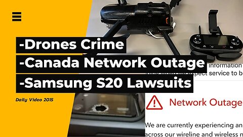 Drone Crime Arrest, Rogers Canada Network Outages, Samsung S20 Repair Policy And Lawsuit