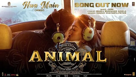 ANIMAL: HUA MAIN (Song) | Ranbir Kapoor | Rashmika M | Sandeep V | Raghav,Manoj M | Bhushan K