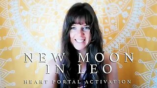 NEW MOON IN LEO - HEART PORTAL - THE POWER OF LOVE