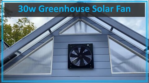 TNT #143: 30w Solar Powered Greenhouse Fan Install and Review