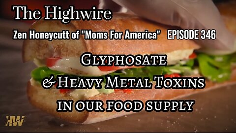 Glyphosate Heavy Metals Chemicals and Toxins in our Food Supply