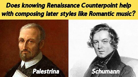 Renaissance Counterpoint helps with composing Romantic Music? (feat. David Mesquita)