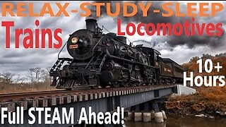 Nostalgic Trains, Locomotives, Horns, White Noise, Ambient Sounds for Relaxation Studying Sleeping