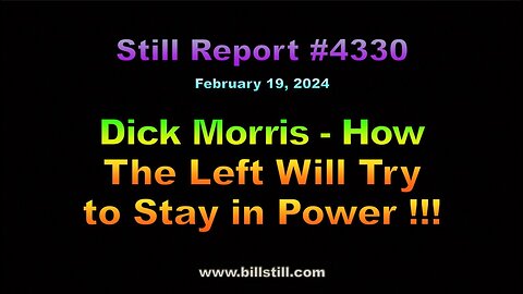 Dick Morris – How the Left Will Try to Stay in Power !!!, 4330