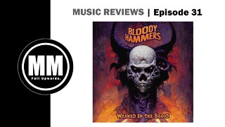 Music Reviews | Ep 31 - Bloody Hammers, Washed in the Blood