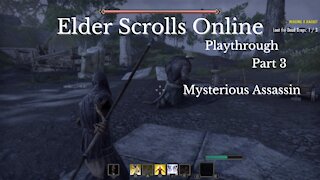 The Elder Scrolls Online Part 3 : Mysterious Assassin