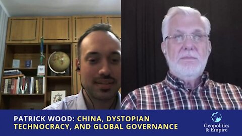 Patrick Wood: China, Dystopian Technocracy, & Global Governance