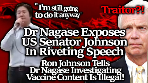 TREASON?! Ron Johnson Tells Dr. Nagase It's Illegal To Investigate The Forced Injections