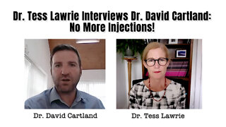 Dr. Tess Lawrie Interviews Dr. David Cartland: No More Injections!