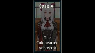 Tyrion Cuthbert: Attorney of the Arcane - Case 1: The Coldhearted Aristocrat - Part 1