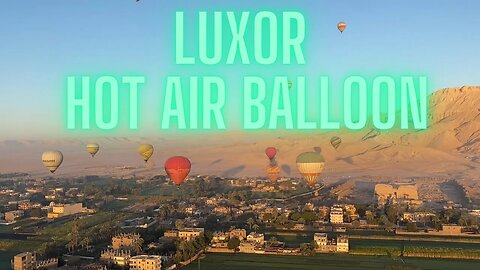 Luxor Hot Air Balloon "Unforgettable Moment"