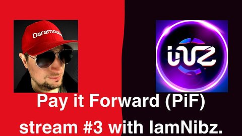 Pay it Forward (PiF) stream #3 with IamNibz.