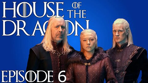 House of the Dragon Episode 6 "The Princess and the Queen" | LIVE review