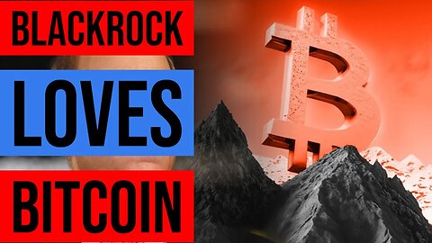 Blackrock Loves Bitcoin!