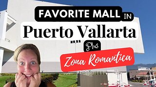 Our Favorite Mall in Puerto Vallarta: Plus Zona Romantica (Romantic Zone) | Solo Traveler in Mexico