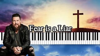 Fear is a Liar - Zach Williams | piano cover