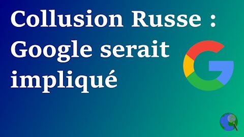 USA - Google impliqué dans le canular Trump-Russie