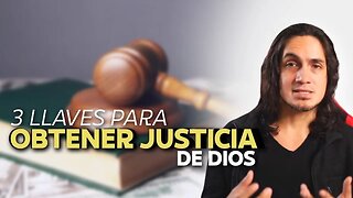 3 llaves para obtener justicia de Dios