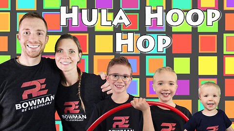 Hula Hoop Hop (A Workout For Everyone)