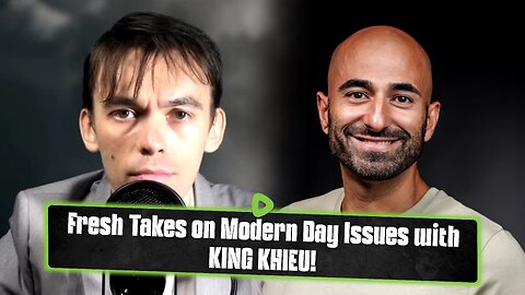 Fresh Takes on Modern Day Issues with KING KHIEU!