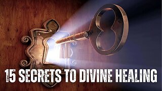 15 Secrets to Divine Healing