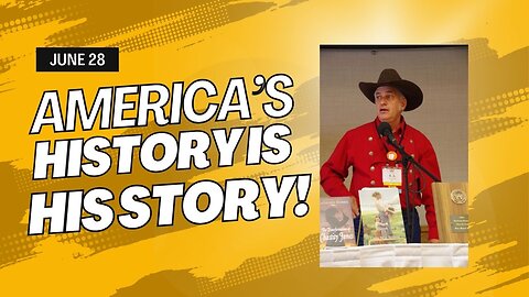 America's History is His Story! (June 28)