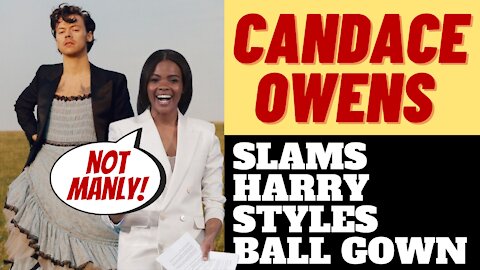 CANDACE OWENS SLAMS HARRY STYLES IN A DRESS