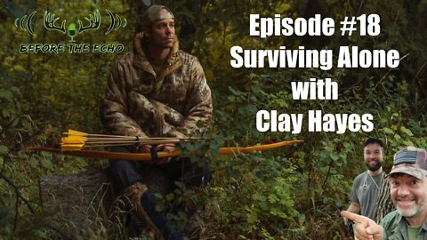 Episode #18 - Surviving Alone with Clay Hayes