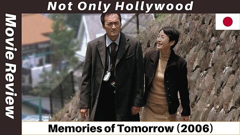 Memories of Tomorrow (2006) | Movie Review | Japan | Too young to get Alzheimer's disease?