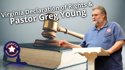 Virginia Declaration of Rights & Pastor Greg Young