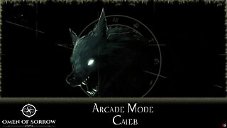 Omen of Sorrow: Arcade Mode - Caleb